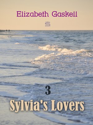 cover image of Sylvia's Lovers, Volume 3